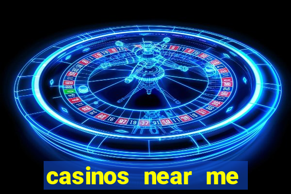 casinos near me with slot machines