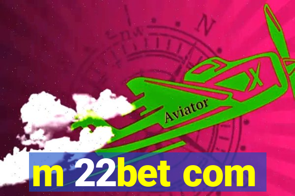 m 22bet com