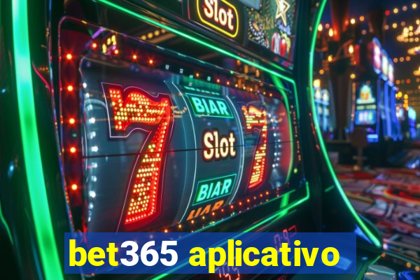 bet365 aplicativo