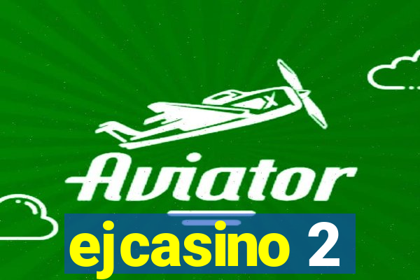 ejcasino 2