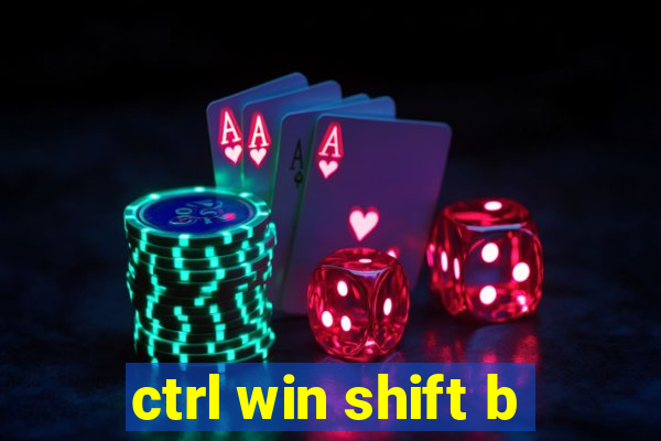 ctrl win shift b