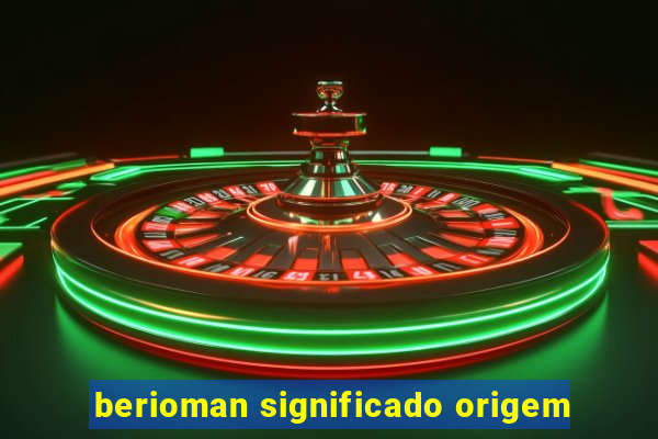 berioman significado origem