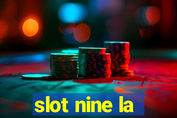 slot nine la