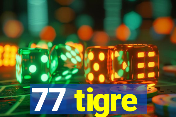 77 tigre