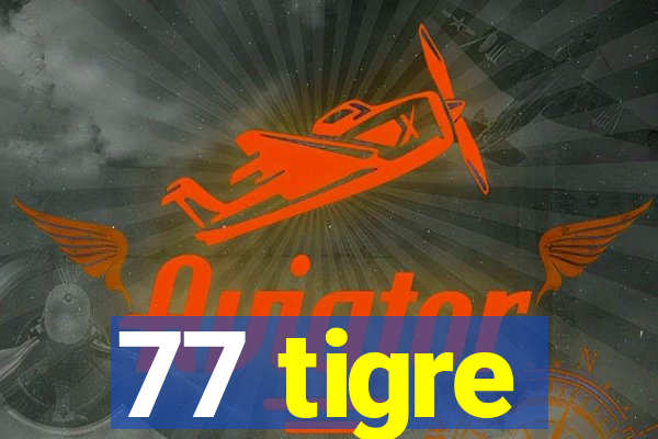 77 tigre