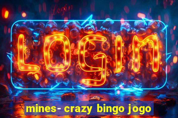 mines- crazy bingo jogo