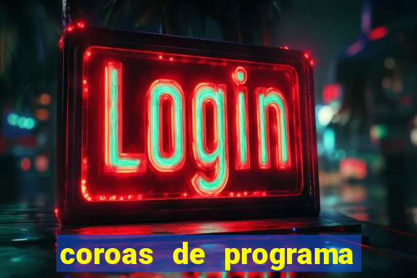 coroas de programa de porto alegre