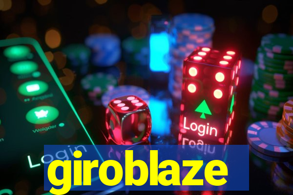 giroblaze