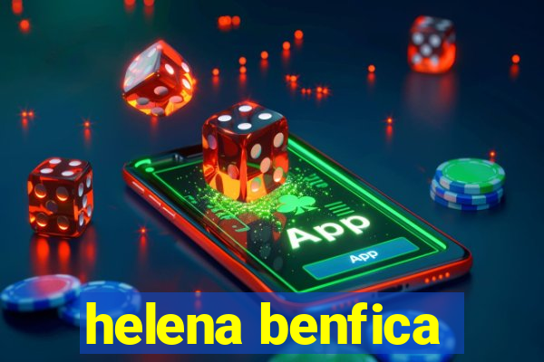 helena benfica