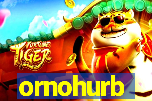 ornohurb