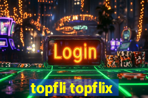 topfli topflix