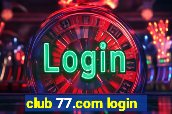 club 77.com login