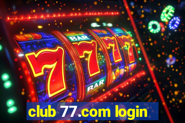 club 77.com login