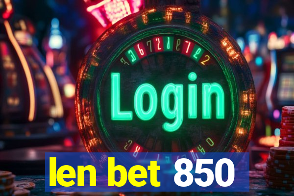 len bet 850