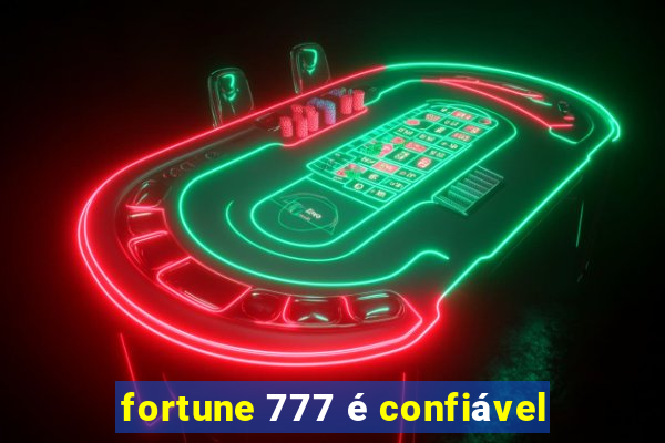 fortune 777 é confiável