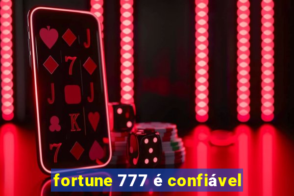 fortune 777 é confiável