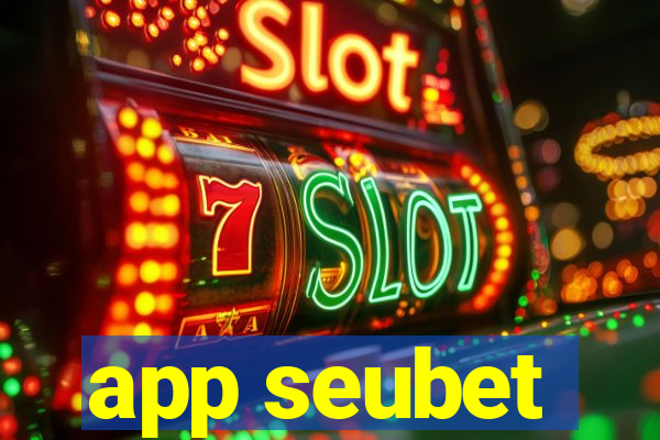 app seubet