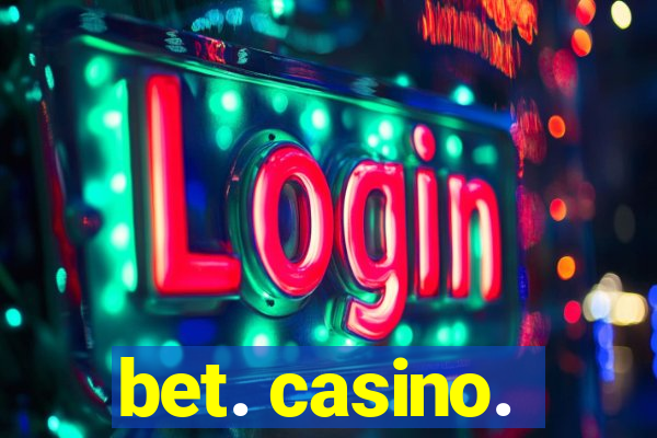 bet. casino.