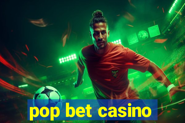 pop bet casino