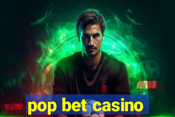 pop bet casino