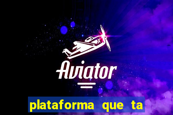 plataforma que ta pagando hoje