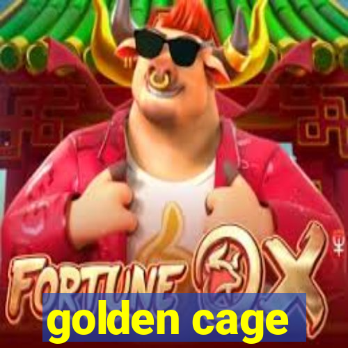 golden cage