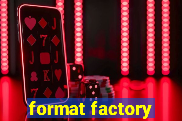 format factory