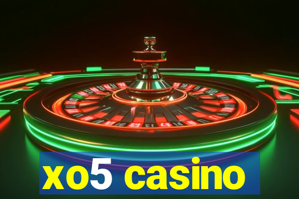 xo5 casino