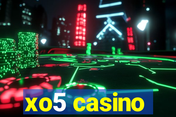 xo5 casino