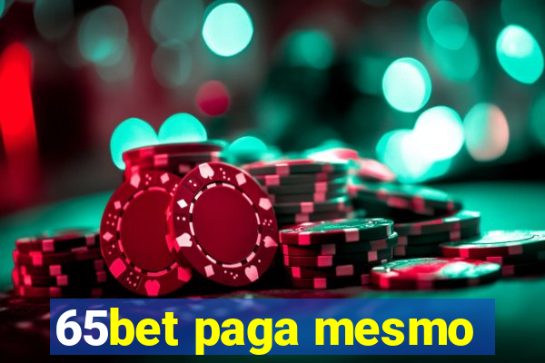 65bet paga mesmo