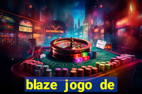 blaze jogo de aposta entrar