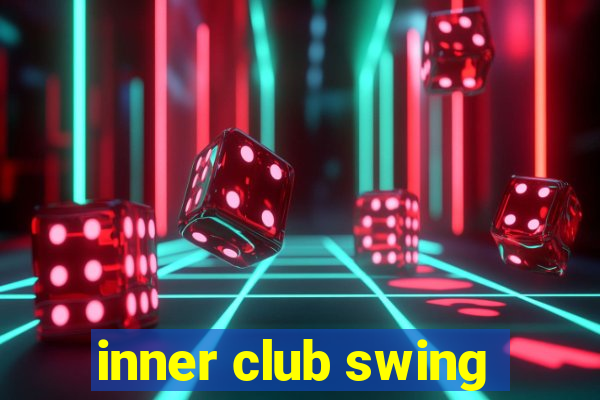 inner club swing