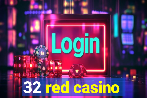 32 red casino