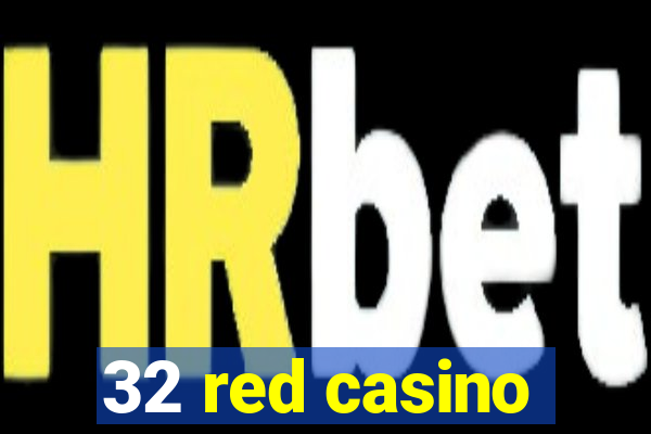 32 red casino