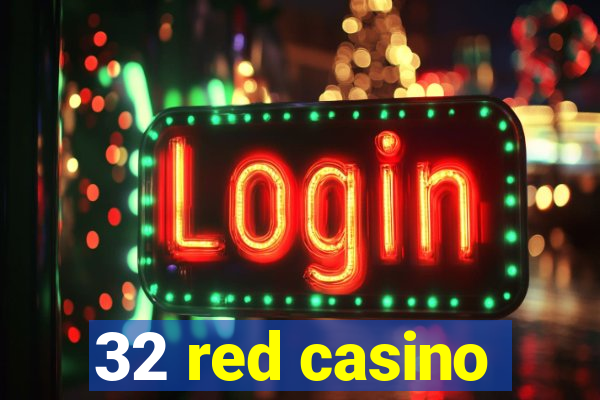 32 red casino