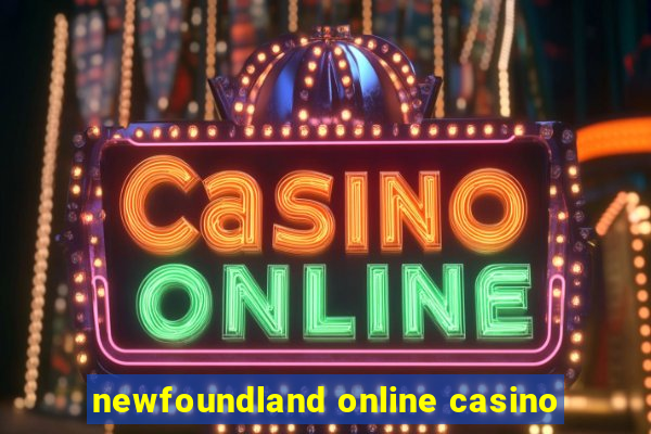 newfoundland online casino