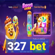 327 bet