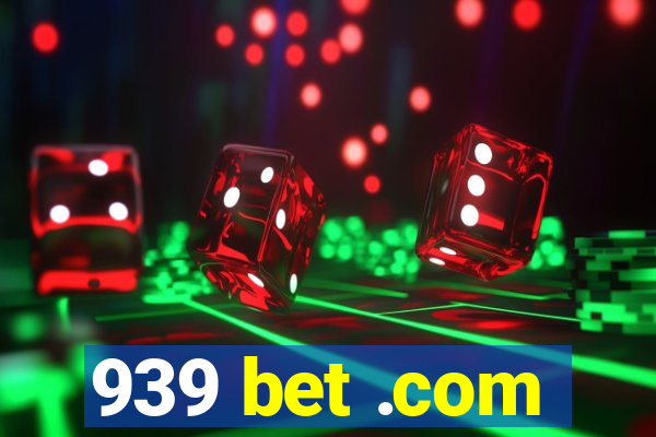 939 bet .com