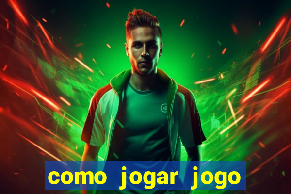 como jogar jogo que ganha dinheiro