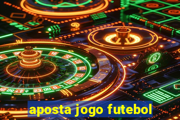 aposta jogo futebol