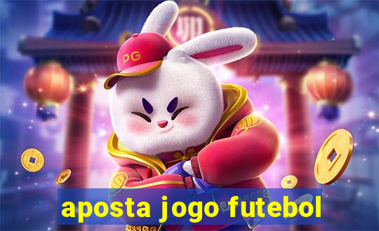 aposta jogo futebol