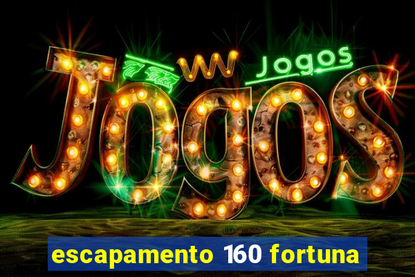 escapamento 160 fortuna