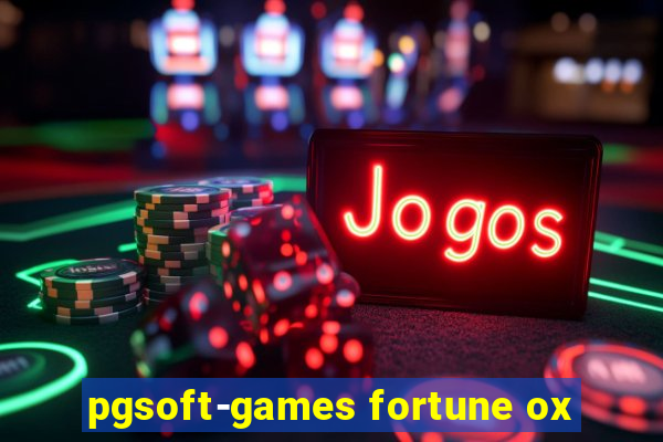 pgsoft-games fortune ox