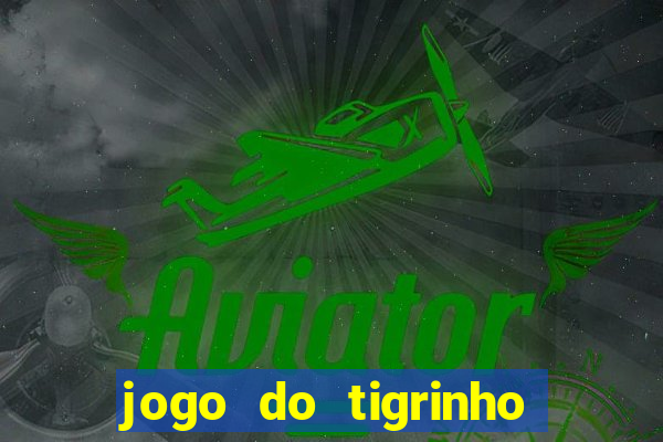 jogo do tigrinho é real