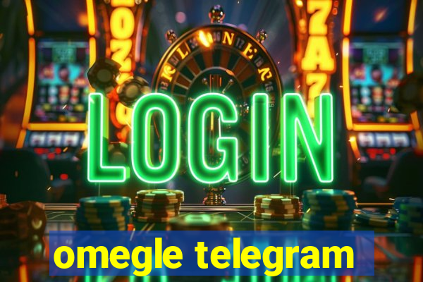 omegle telegram