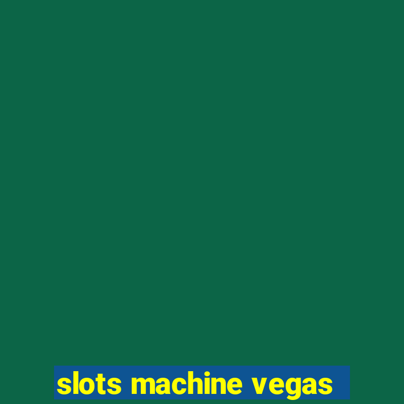 slots machine vegas