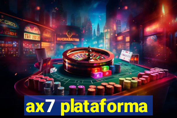 ax7 plataforma