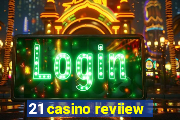 21 casino reviiew