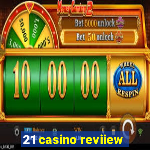 21 casino reviiew