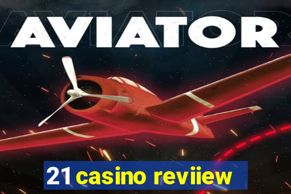 21 casino reviiew